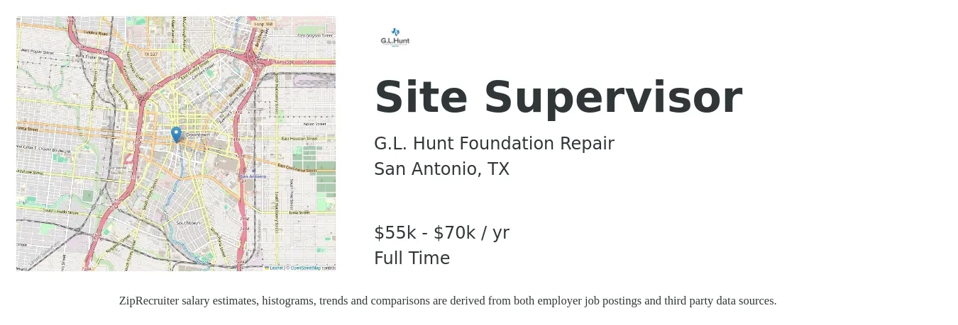 G.L. Hunt Foundation Repair job posting for a Site Supervisor in San Antonio, TX with a salary of $55,000 to $70,000 Yearly with a map of San Antonio location.