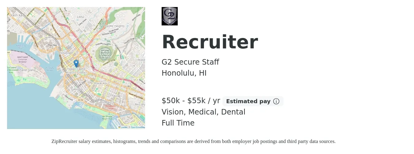 G2 Secure Staff job posting for a Recruiter in Honolulu, HI with a salary of $50,000 to $55,000 Yearly and benefits including retirement, vision, dental, life_insurance, medical, and pto with a map of Honolulu location.
