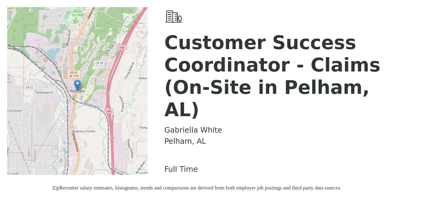 Gabriella White job posting for a Customer Success Coordinator - Claims (On-Site in Pelham, AL) in Pelham, AL with a salary of $16 to $22 Hourly with a map of Pelham location.