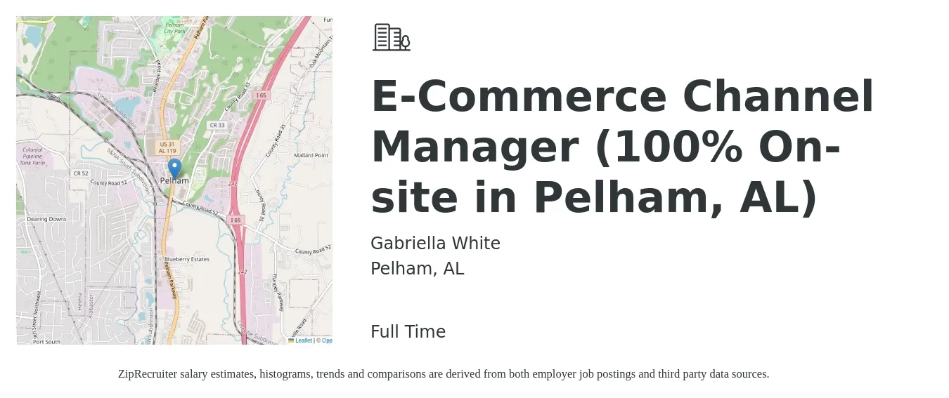 Gabriella White job posting for a E-Commerce Channel Manager (100% On-site in Pelham, AL) in Pelham, AL with a salary of $139,600 to $140,500 Yearly with a map of Pelham location.