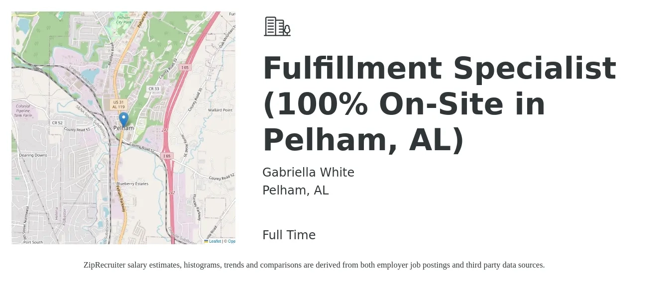 Gabriella White job posting for a Fulfillment Specialist (100% On-Site in Pelham, AL) in Pelham, AL with a salary of $15 to $23 Hourly with a map of Pelham location.