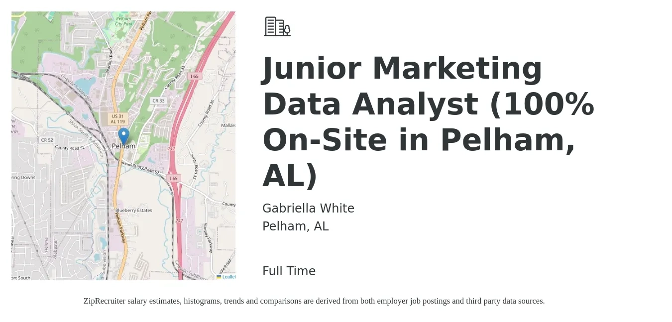 Gabriella White job posting for a Junior Marketing Data Analyst (100% On-Site in Pelham, AL) in Pelham, AL with a salary of $52,400 to $74,900 Yearly with a map of Pelham location.