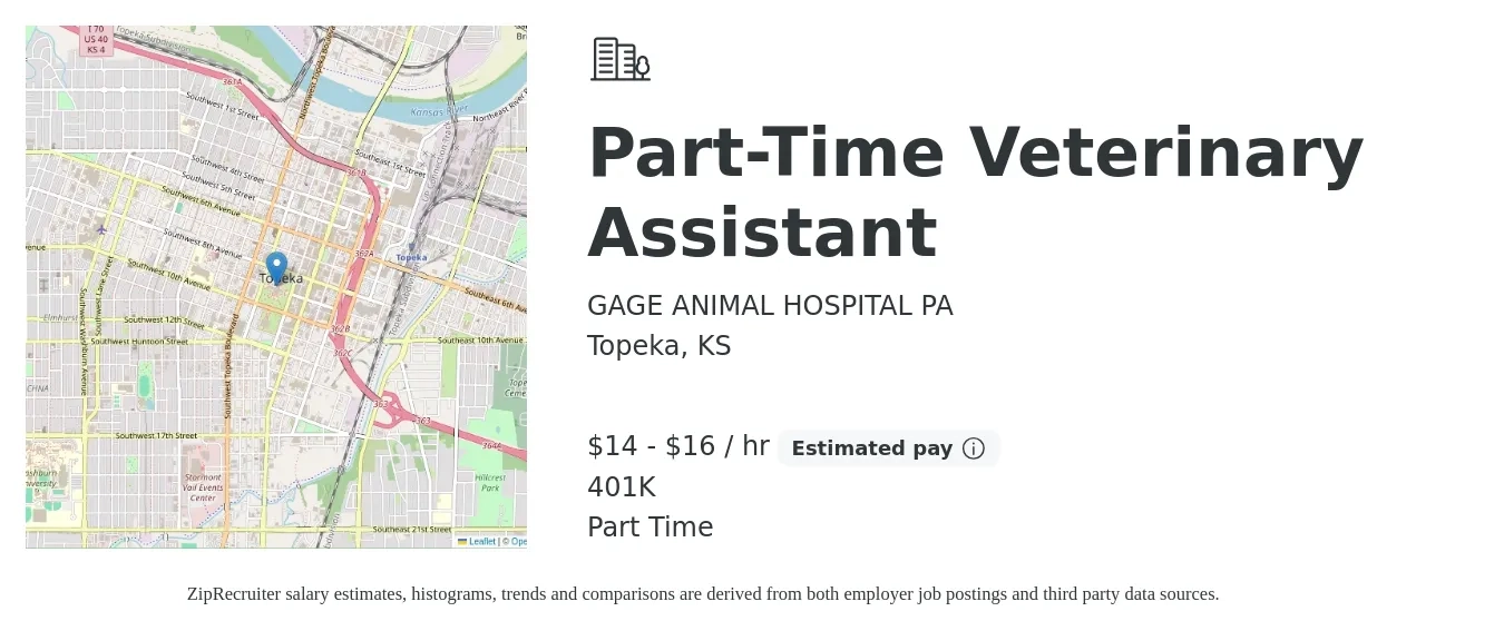 GAGE ANIMAL HOSPITAL PA job posting for a Part-Time Veterinary Assistant in Topeka, KS with a salary of $15 to $17 Hourly and benefits including 401k with a map of Topeka location.