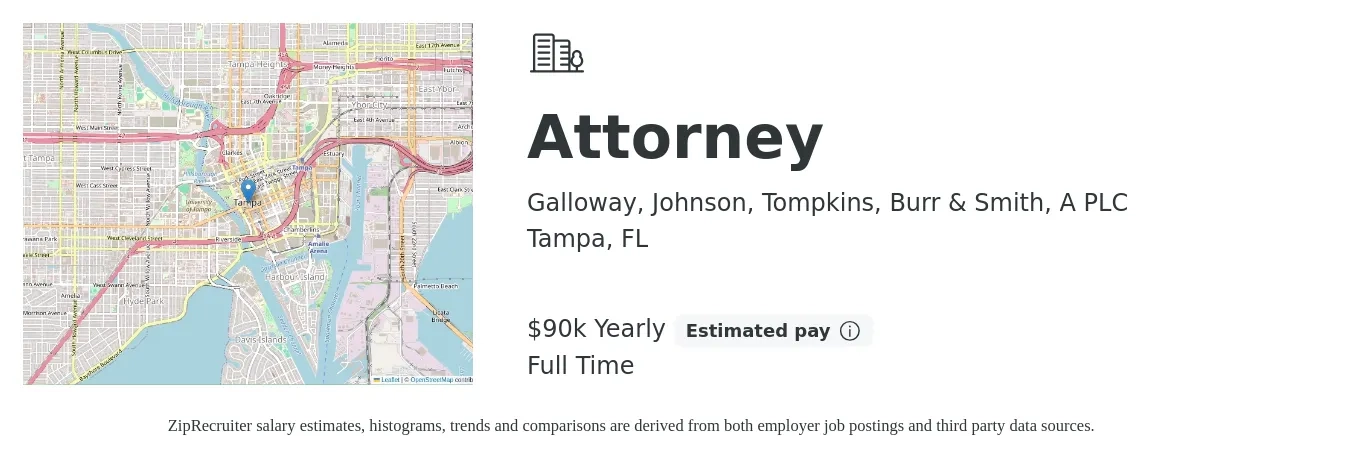 Galloway, Johnson, Tompkins, Burr & Smith, A PLC job posting for a Attorney in Tampa, FL with a salary of $90,000 Yearly with a map of Tampa location.