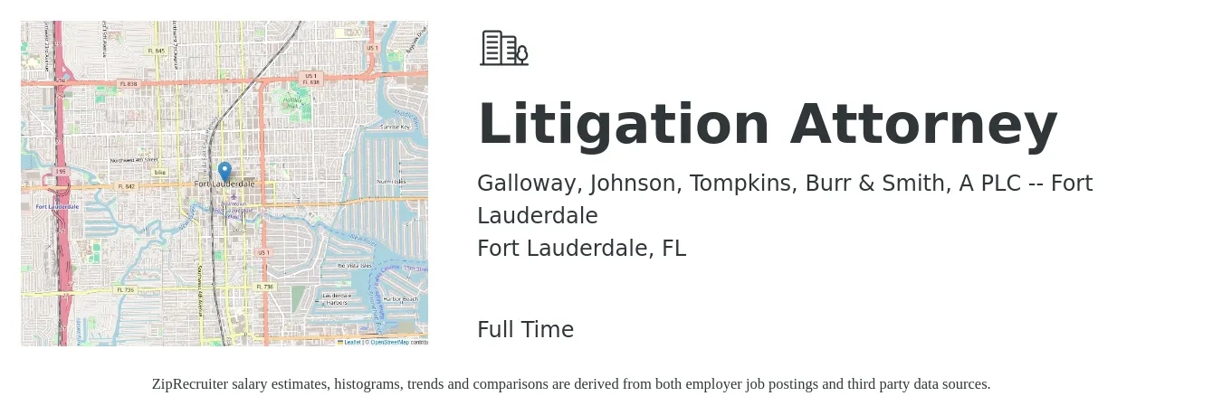 Galloway, Johnson, Tompkins, Burr & Smith, A PLC - Fort Lauderdale job posting for a Litigation Attorney in Fort Lauderdale, FL with a salary of $96,600 to $144,800 Yearly with a map of Fort Lauderdale location.