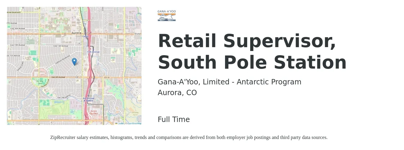 Gana-A'Yoo, Limited - Antarctic Program job posting for a Retail Supervisor, South Pole Station in Aurora, CO with a salary of $689 to $783 Weekly with a map of Aurora location.