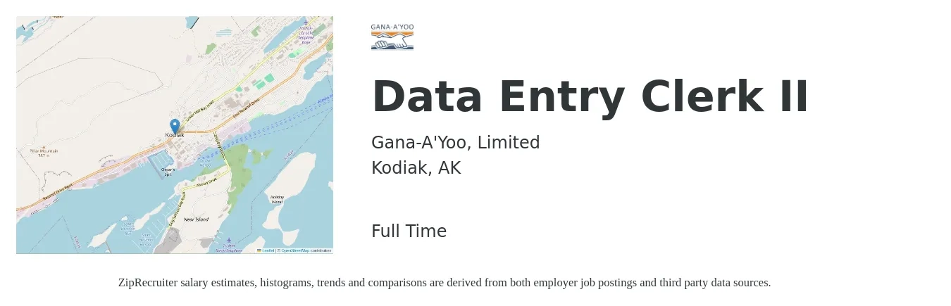 Gana-A'Yoo, Limited job posting for a Data Entry Clerk II in Kodiak, AK with a salary of $18 to $24 Hourly with a map of Kodiak location.