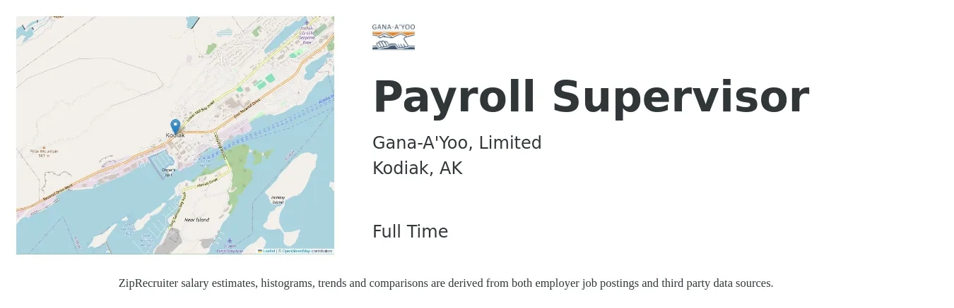 Gana-A'Yoo, Limited job posting for a Payroll Supervisor in Kodiak, AK with a salary of $75,800 to $111,000 Yearly with a map of Kodiak location.