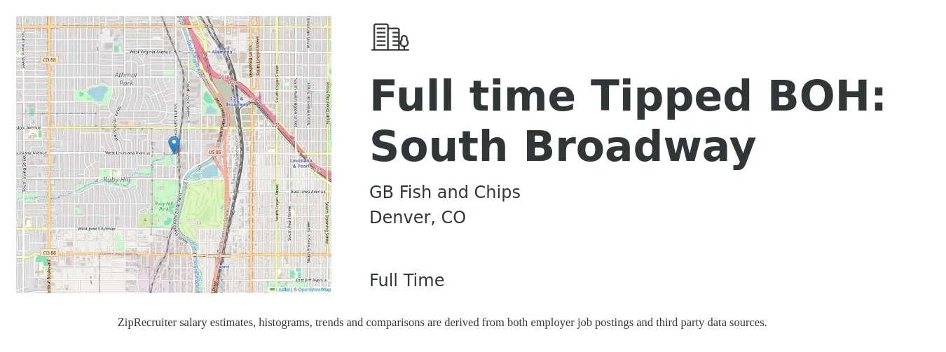 GB Fish and Chips job posting for a Full time Tipped BOH: South Broadway in Denver, CO with a salary of $25 to $30 Hourly with a map of Denver location.