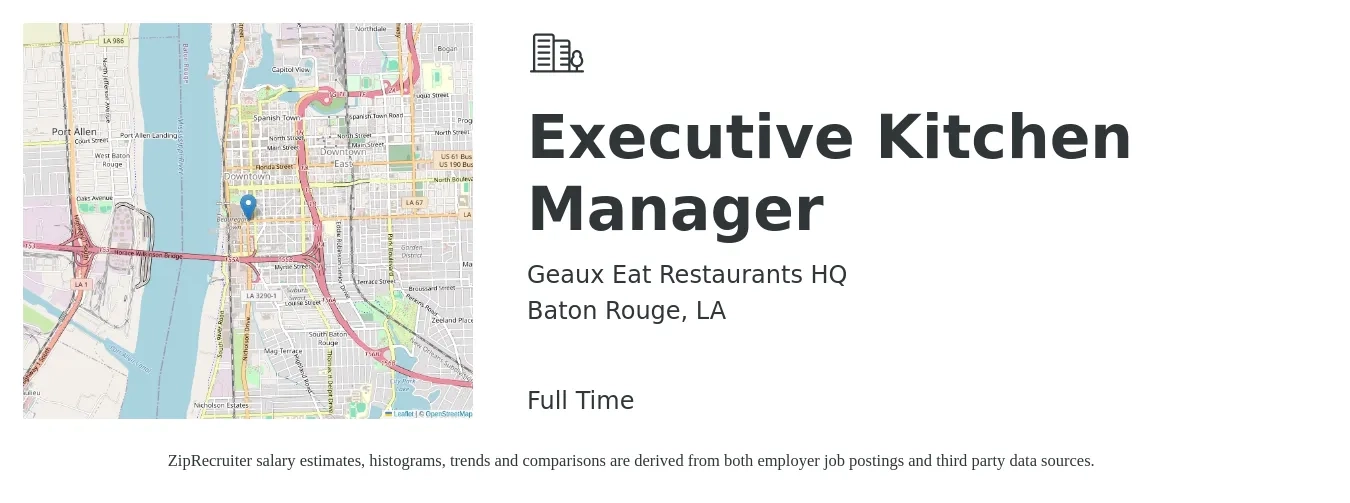 Geaux Eat Restaurants HQ job posting for a Executive Kitchen Manager in Baton Rouge, LA with a salary of $60,600 to $75,200 Yearly with a map of Baton Rouge location.
