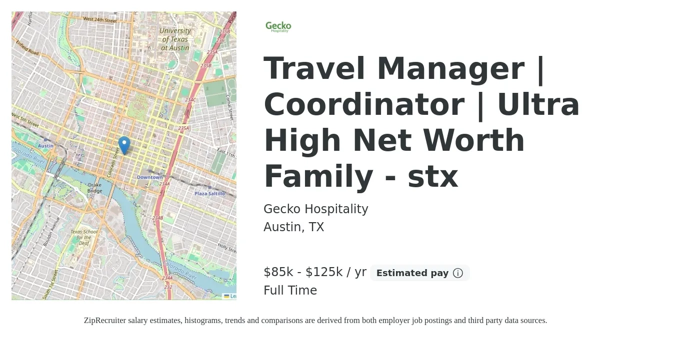 Gecko Hospitality job posting for a Travel Manager | Coordinator | Ultra High Net Worth Family - stx in Austin, TX with a salary of $85,000 to $125,000 Yearly with a map of Austin location.