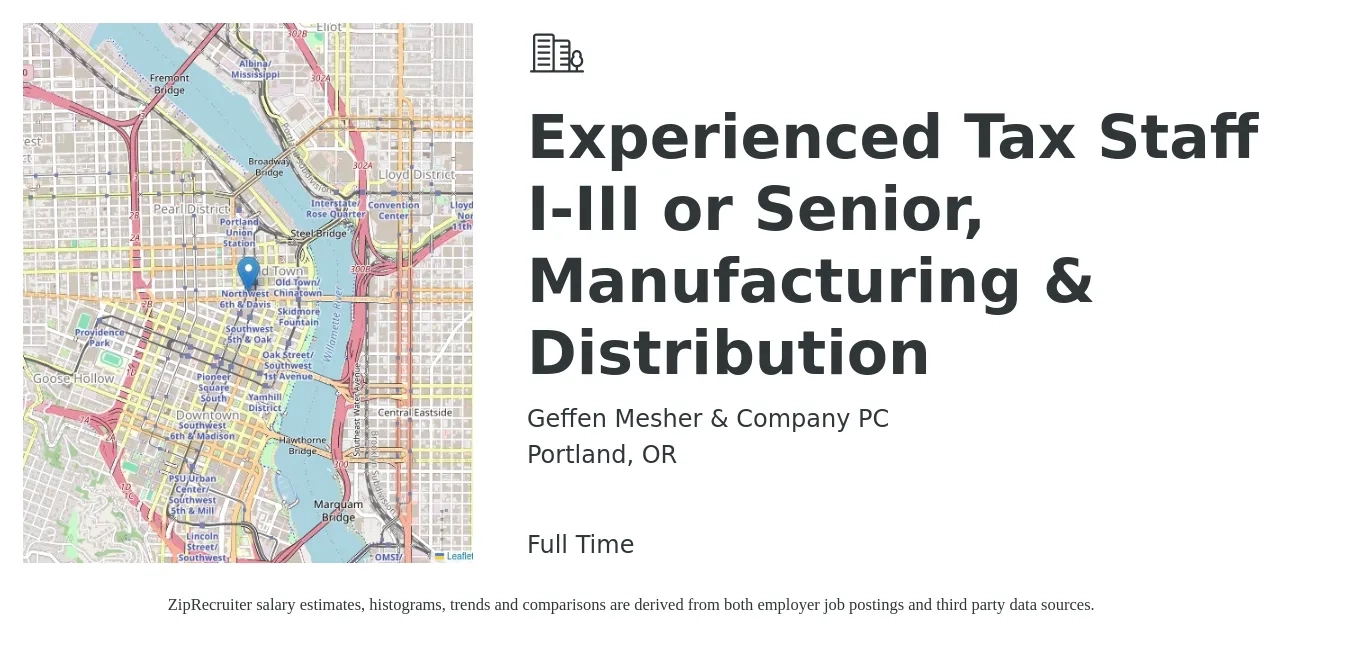 Geffen Mesher & Company PC job posting for a Experienced Tax Staff I-III or Senior, Manufacturing & Distribution in Portland, OR with a salary of $87,000 to $111,400 Yearly with a map of Portland location.