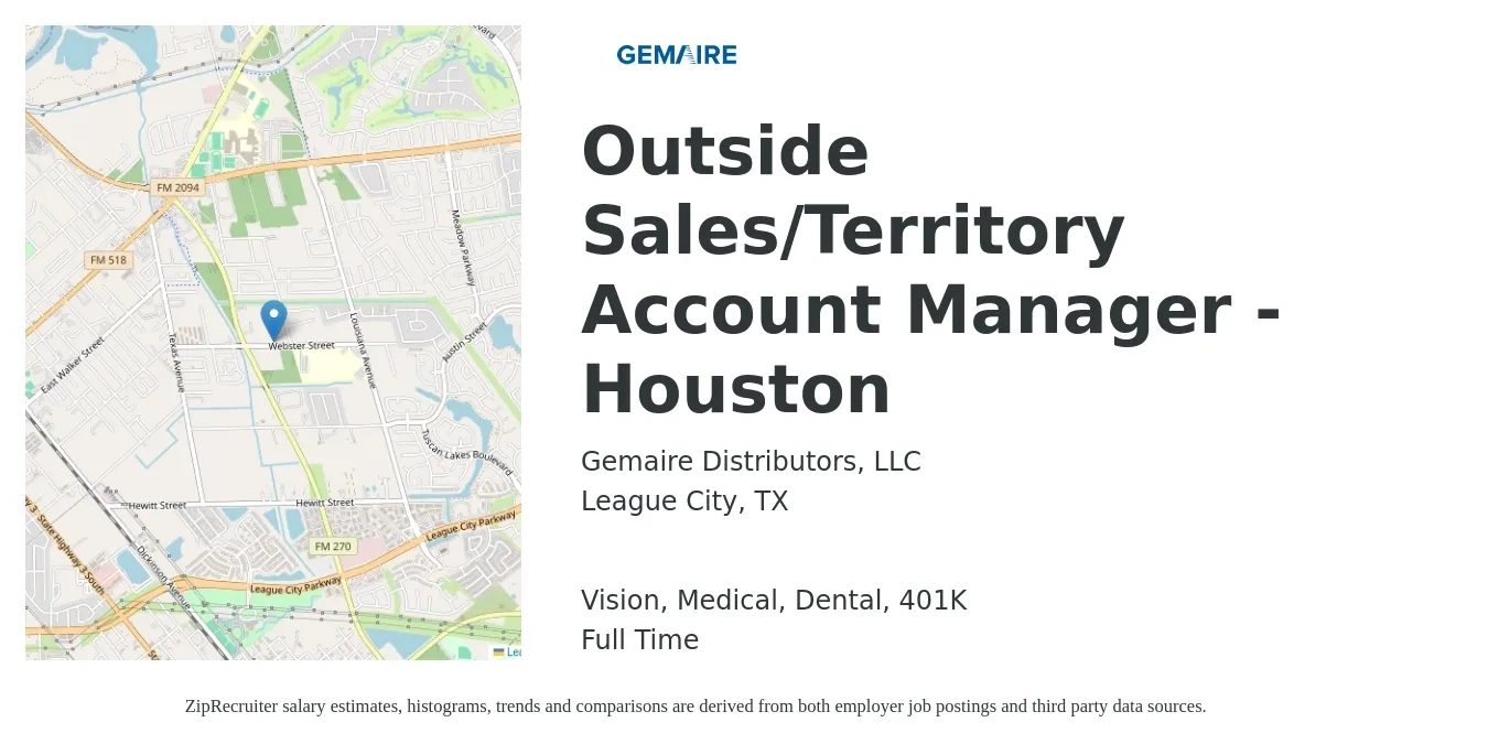 Gemaire Distributors, LLC job posting for a Outside Sales/Territory Account Manager - Houston in League City, TX with a salary of $53,500 to $156,800 Yearly and benefits including life_insurance, medical, vision, 401k, and dental with a map of League City location.