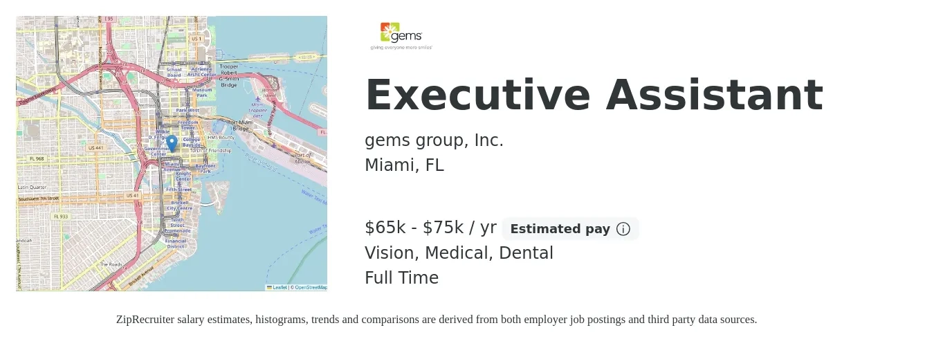 gems group, Inc. job posting for a Executive Assistant in Miami, FL with a salary of $65,000 to $75,000 Yearly and benefits including retirement, vision, dental, life_insurance, medical, and pto with a map of Miami location.