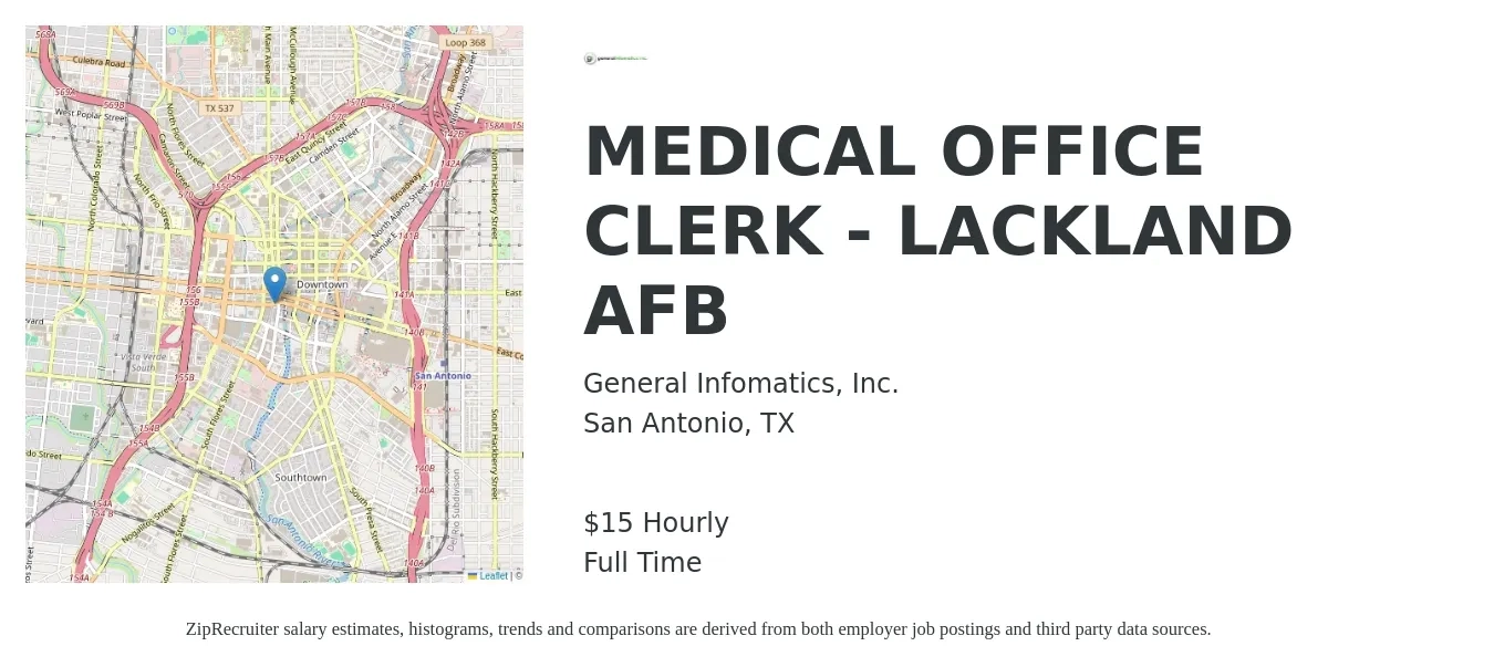General Infomatics, Inc. job posting for a MEDICAL OFFICE CLERK - LACKLAND AFB in San Antonio, TX with a salary of $16 Hourly with a map of San Antonio location.