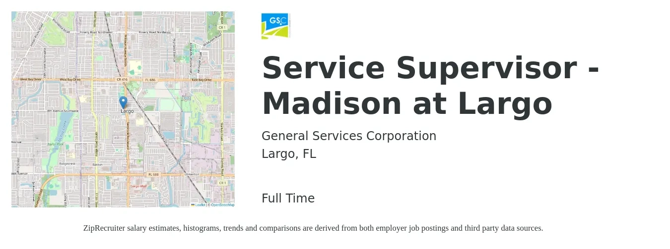 General Services Corp. job posting for a Service Supervisor - Madison at Largo in Largo, FL with a salary of $44,500 to $68,800 Yearly with a map of Largo location.