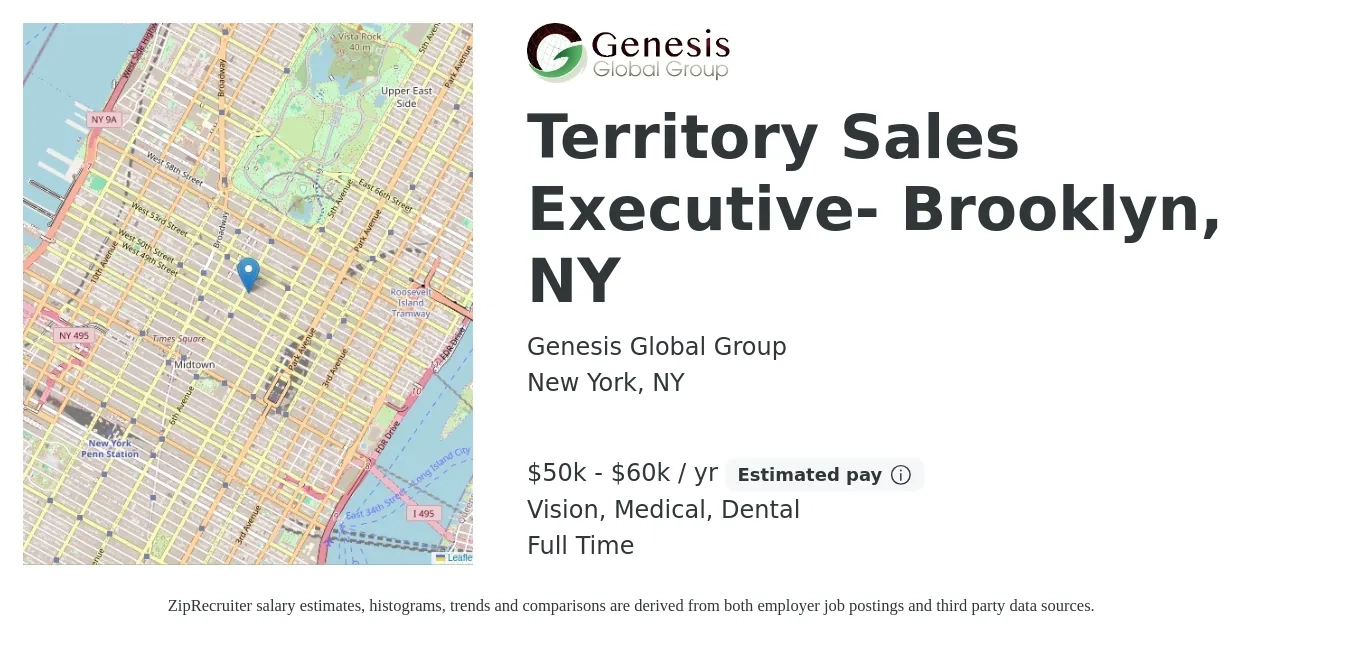 Genesis Global Group job posting for a Territory Sales Executive- Brooklyn, NY in New York, NY with a salary of $50,000 to $60,000 Yearly and benefits including dental, life_insurance, medical, pto, and vision with a map of New York location.