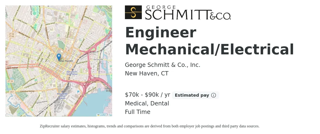 George Schmitt & Co., Inc. job posting for a Engineer Mechanical/Electrical in New Haven, CT with a salary of $70,000 to $90,000 Yearly and benefits including dental, life_insurance, medical, pto, and retirement with a map of New Haven location.
