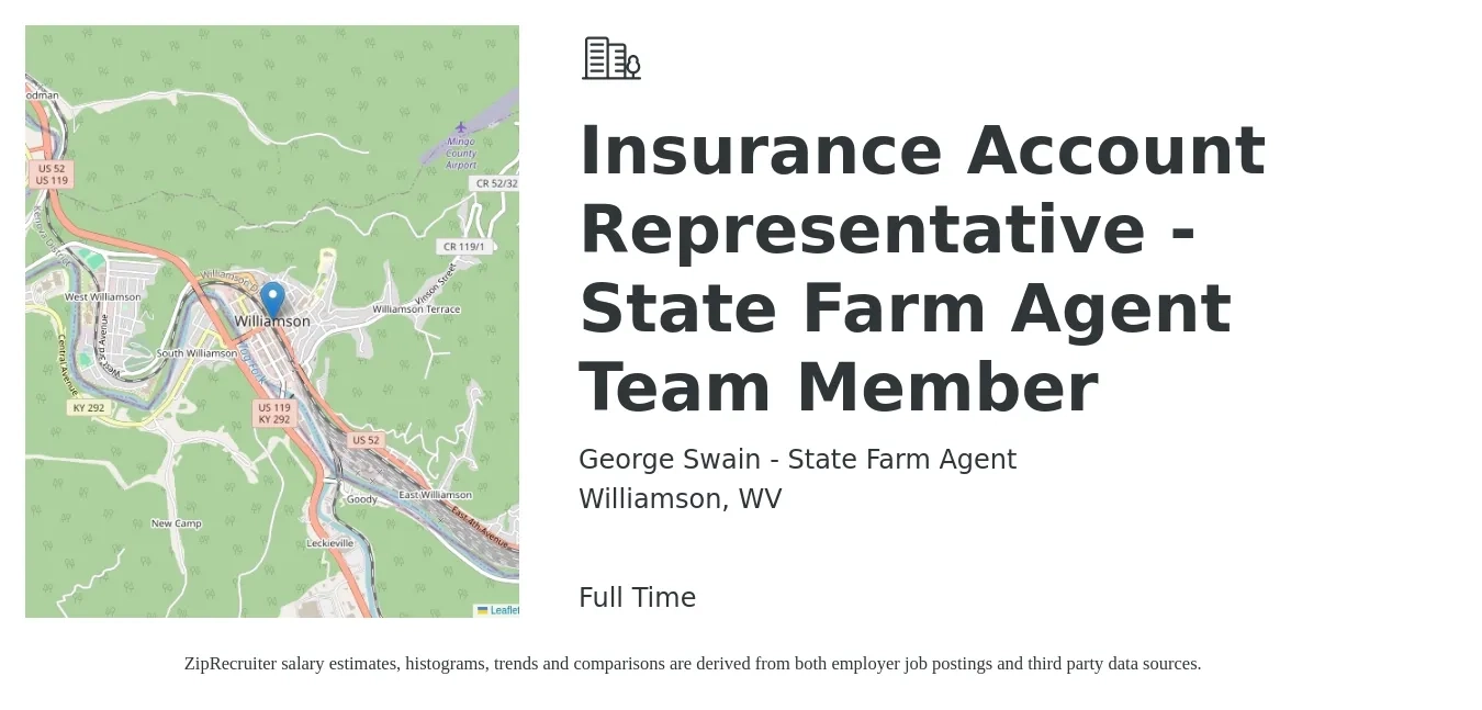 George Swain - State Farm Agent job posting for a Insurance Account Representative - State Farm Agent Team Member in Williamson, WV with a salary of $37,700 to $51,800 Yearly with a map of Williamson location.