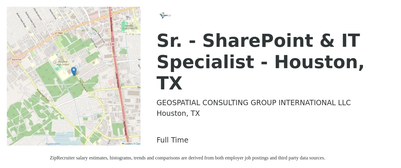 GEOSPATIAL CONSULTING GROUP INTERNATIONAL LLC job posting for a Sr. - SharePoint & IT Specialist - Houston, TX in Houston, TX with a salary of $71,200 to $110,800 Yearly with a map of Houston location.