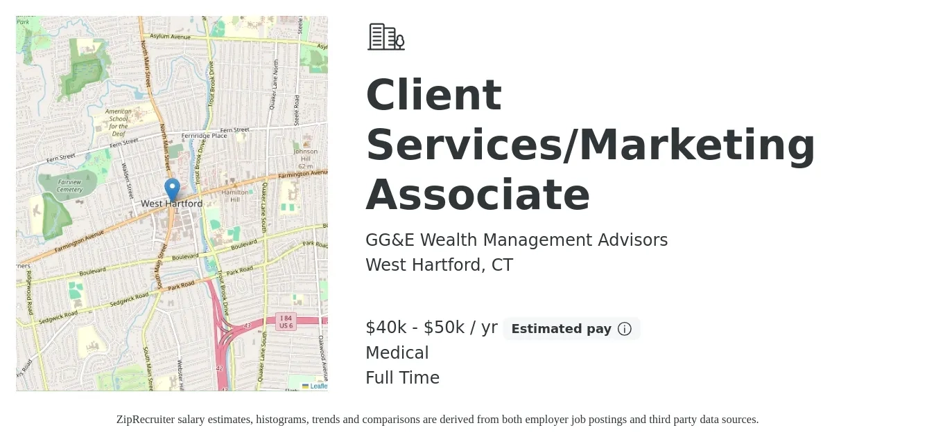 GG&E Wealth Management Advisors job posting for a Client Services/Marketing Associate in West Hartford, CT with a salary of $40,000 to $50,000 Yearly and benefits including retirement, medical, and pto with a map of West Hartford location.