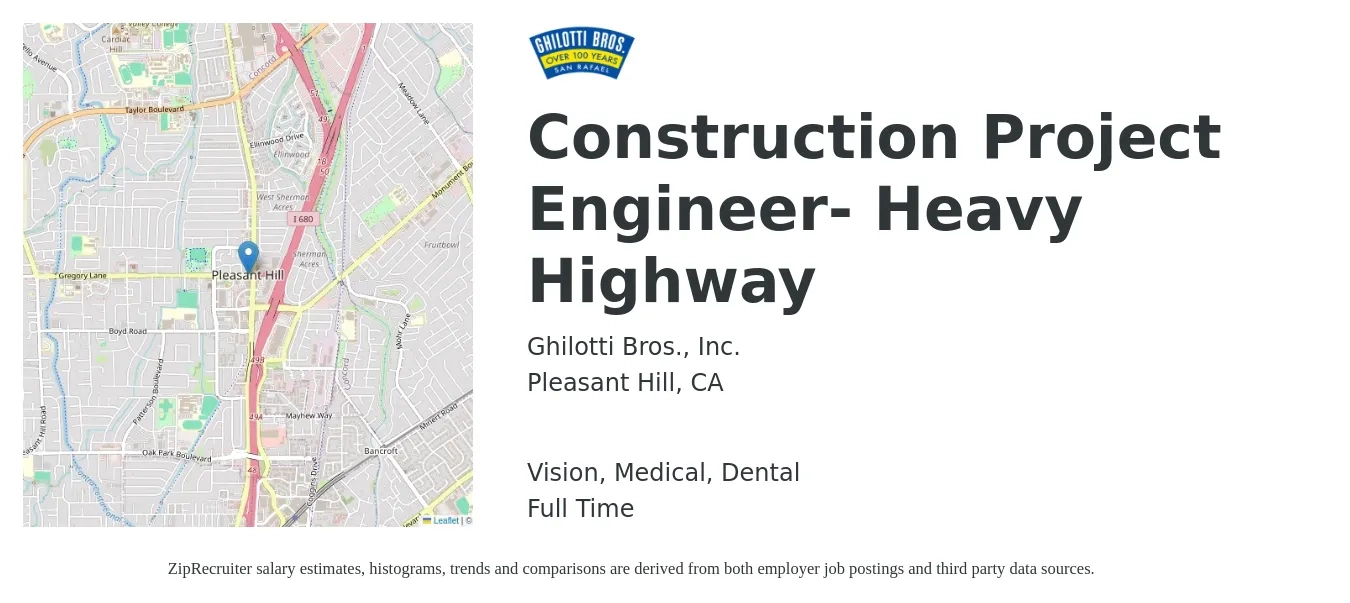 Ghilotti Bros., Inc. job posting for a Construction Project Engineer- Heavy Highway in Pleasant Hill, CA with a salary of $75,400 to $96,700 Yearly and benefits including dental, life_insurance, medical, pto, retirement, and vision with a map of Pleasant Hill location.