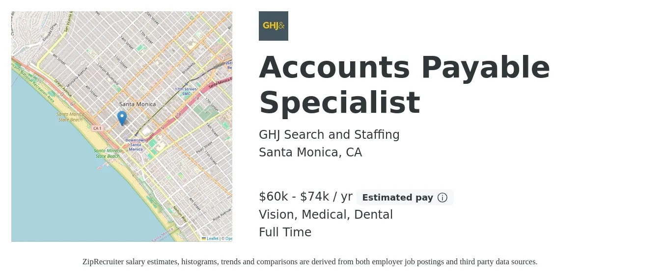 GHJ Search and Staffing job posting for a Accounts Payable Specialist in Santa Monica, CA with a salary of $60,000 to $74,000 Yearly and benefits including life_insurance, medical, pto, retirement, vision, and dental with a map of Santa Monica location.