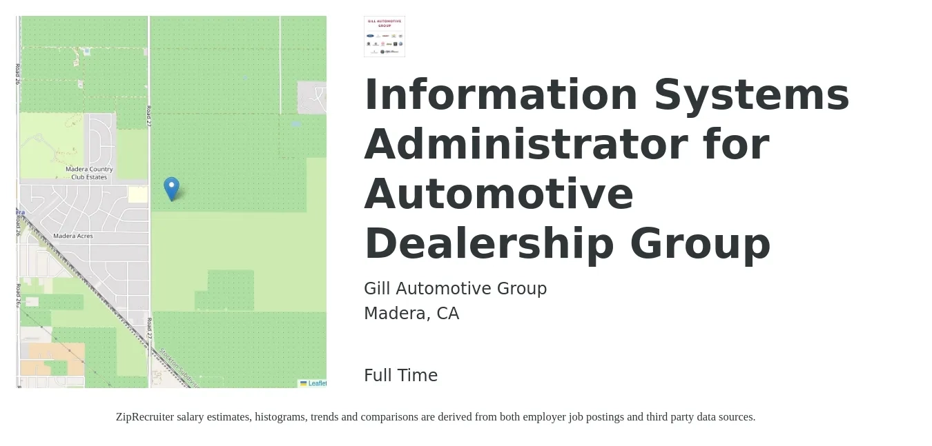 Gill Automotive Group job posting for a Information Systems Administrator for Automotive Dealership Group in Madera, CA with a salary of $71,600 to $106,400 Yearly with a map of Madera location.