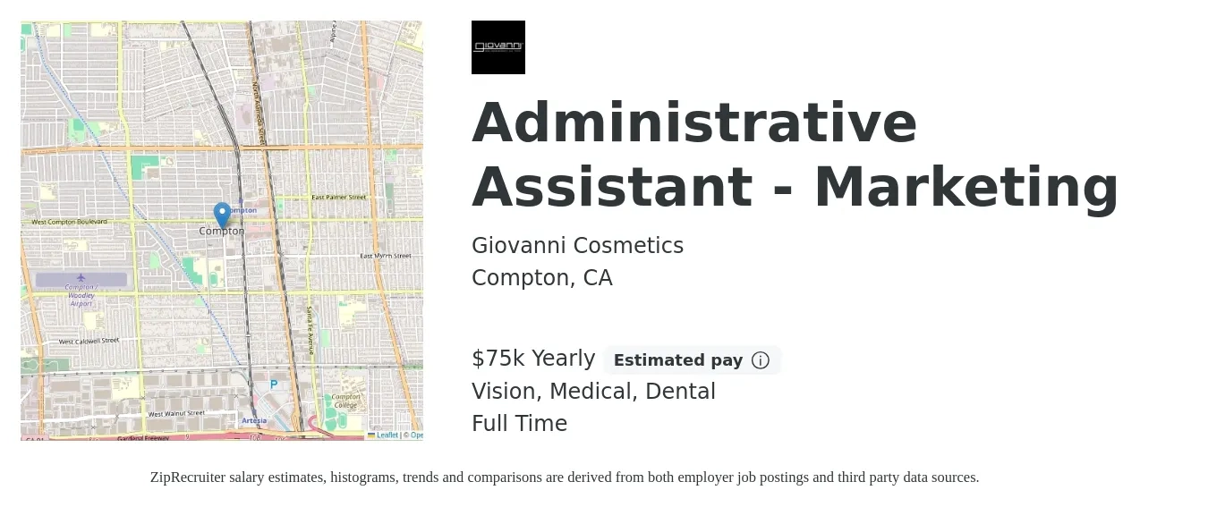 Giovanni Cosmetics job posting for a Administrative Assistant - Marketing in Compton, CA with a salary of $75,000 Yearly and benefits including medical, pto, retirement, vision, dental, and life_insurance with a map of Compton location.