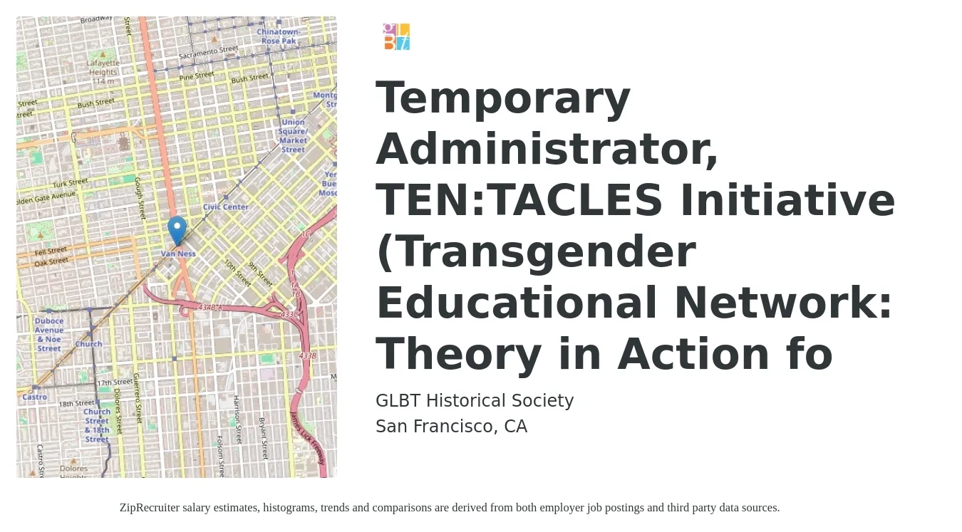 GLBT Historical Society job posting for a Temporary Administrator, TEN:TACLES Initiative (Transgender Educational Network: Theory in Action fo in San Francisco, CA with a salary of $35 Hourly with a map of San Francisco location.