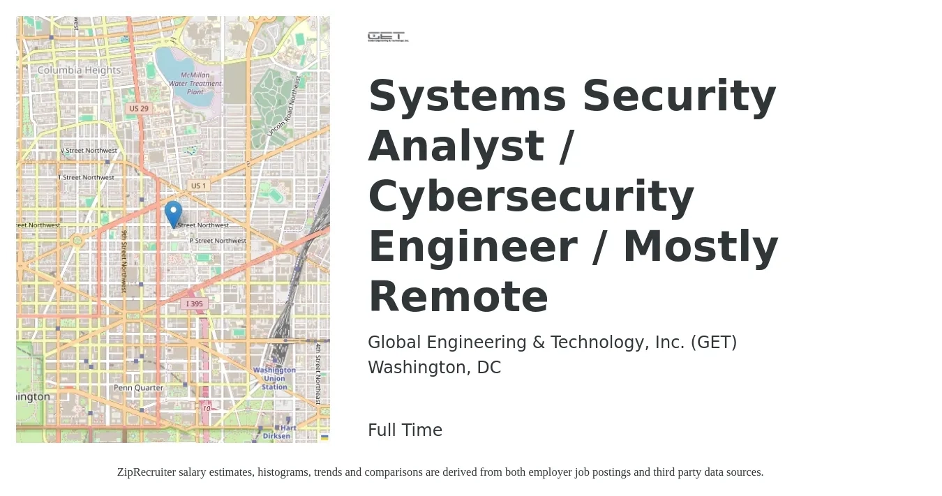 Global Engineering & Technology, Inc. (GET) job posting for a Systems Security Analyst / Cybersecurity Engineer / Mostly Remote in Washington, DC with a salary of $135,000 to $170,000 Yearly with a map of Washington location.