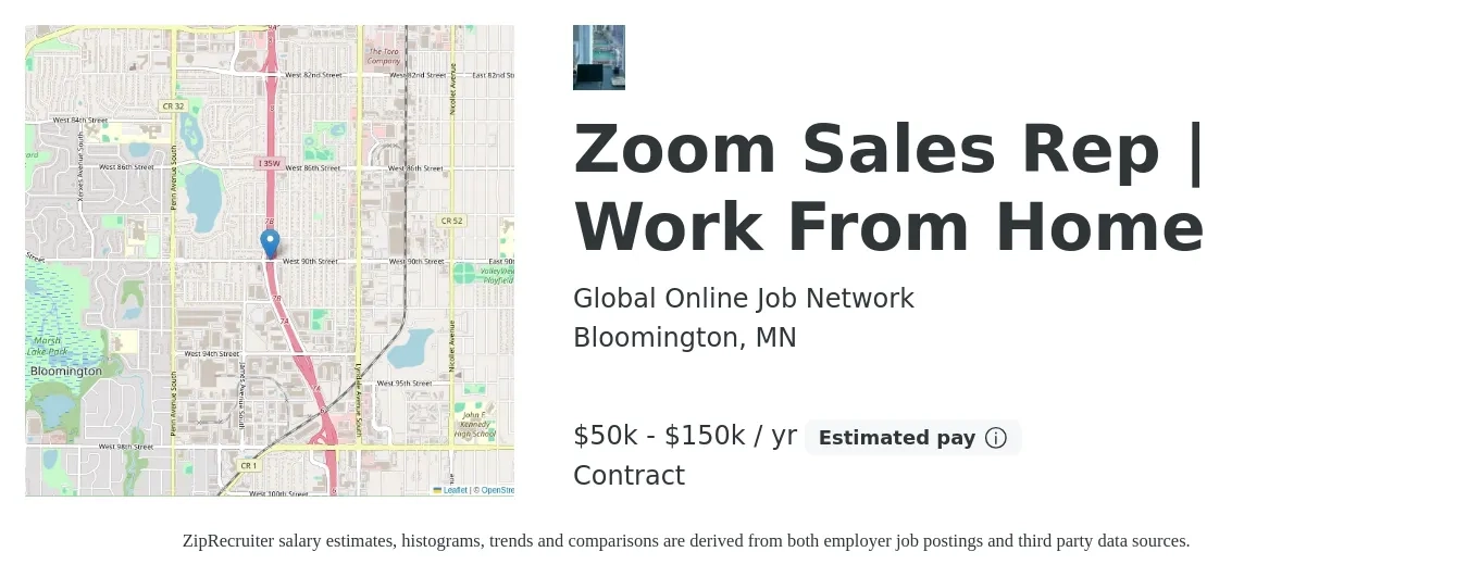 Global Online Job Network job posting for a Zoom Sales Rep | Work From Home in Bloomington, MN with a salary of $50,000 to $150,000 Yearly (plus commission) and benefits including life_insurance with a map of Bloomington location.