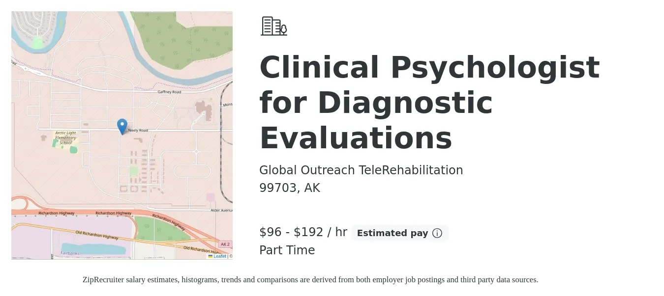 Global Outreach TeleRehabilitation job posting for a Clinical Psychologist for Diagnostic Evaluations in 99703, AK with a salary of $100 to $200 Hourly with a map of 99703 location.