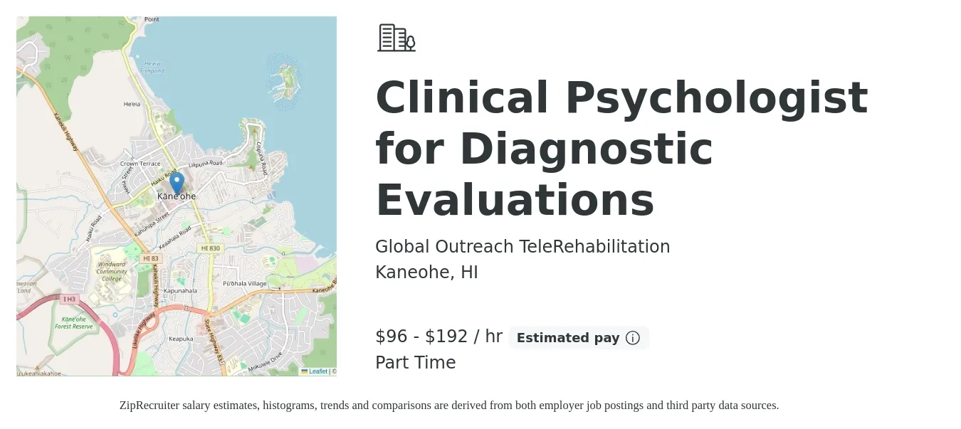 Global Outreach TeleRehabilitation job posting for a Clinical Psychologist for Diagnostic Evaluations in Kaneohe, HI with a salary of $100 to $200 Hourly with a map of Kaneohe location.