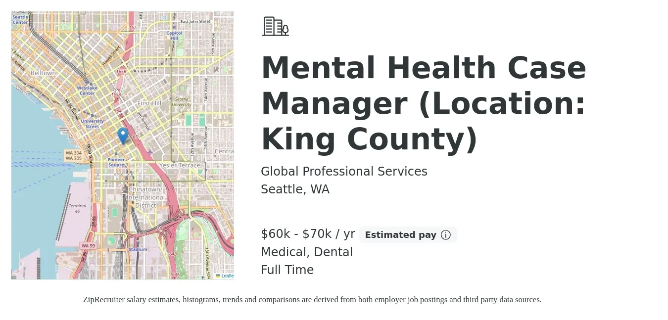 Global Professional Services job posting for a Mental Health Case Manager (Location: King County) in Seattle, WA with a salary of $60,000 to $70,000 Yearly and benefits including dental, medical, and pto with a map of Seattle location.