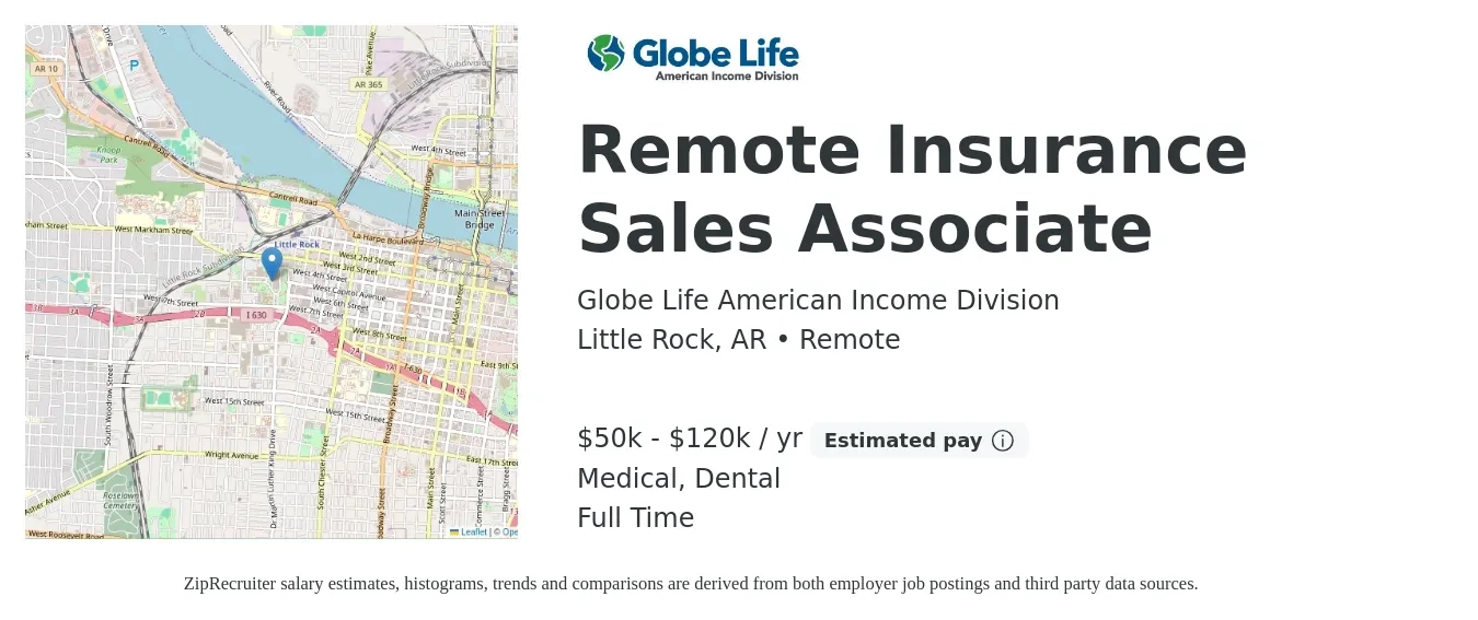 Globe Life American Income Division job posting for a Remote Insurance Sales Associate in Little Rock, AR with a salary of $50,000 to $120,000 Yearly and benefits including dental, life_insurance, and medical with a map of Little Rock location.