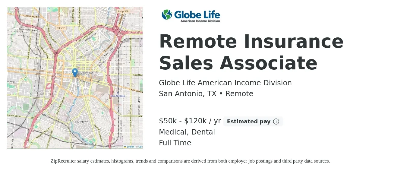 Globe Life American Income Division job posting for a Remote Insurance Sales Associate in San Antonio, TX with a salary of $50,000 to $120,000 Yearly and benefits including life_insurance, medical, and dental with a map of San Antonio location.