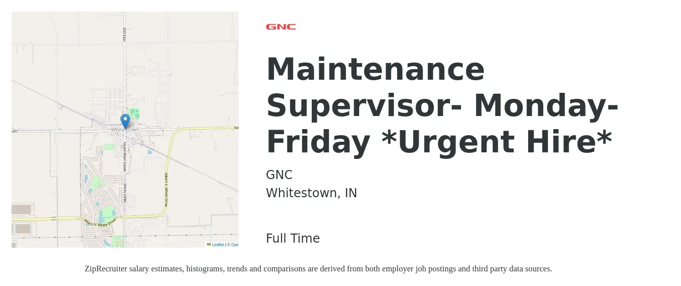 GNC job posting for a Maintenance Supervisor- Monday-Friday *Urgent Hire* in Whitestown, IN with a salary of $24 to $41 Hourly with a map of Whitestown location.