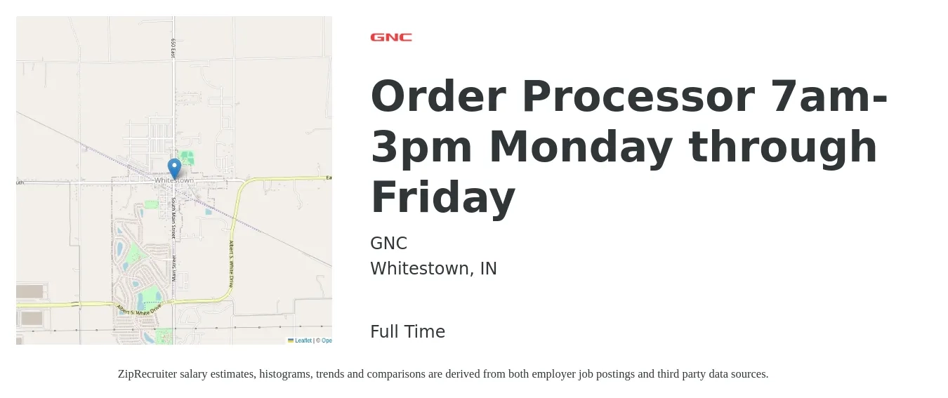 GNC job posting for a Order Processor 7am-3pm Monday through Friday in Whitestown, IN with a salary of $17 to $22 Hourly with a map of Whitestown location.