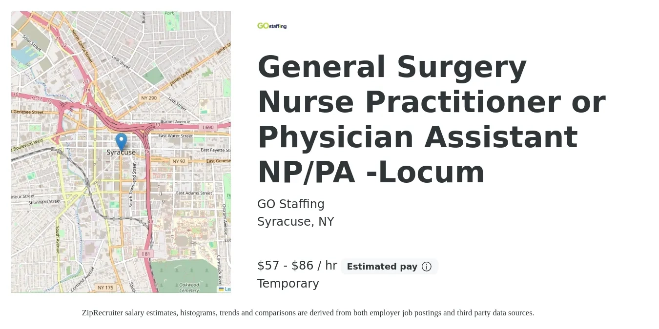 GO Staffing job posting for a General Surgery Nurse Practitioner or Physician Assistant NP/PA -Locum in Syracuse, NY with a salary of $60 to $90 Hourly with a map of Syracuse location.