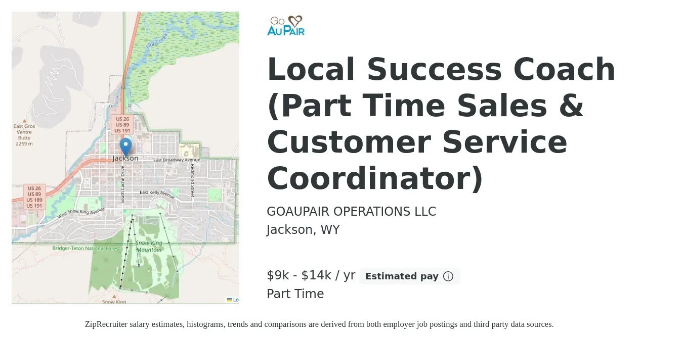GOAUPAIR OPERATIONS LLC job posting for a Local Success Coach (Part Time Sales & Customer Service Coordinator) in Jackson, WY with a salary of $9,300 to $14,100 Yearly with a map of Jackson location.