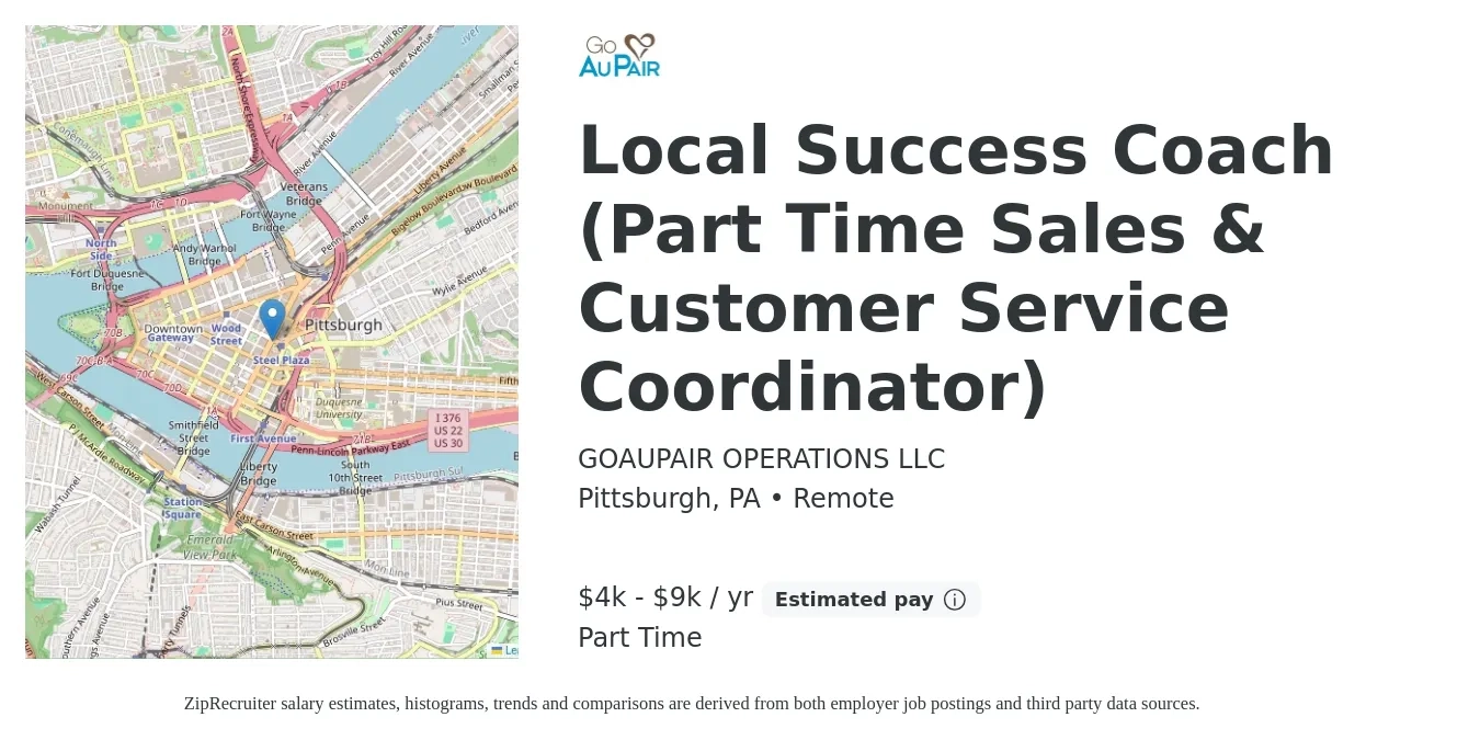 GOAUPAIR OPERATIONS LLC job posting for a Local Success Coach (Part Time Sales & Customer Service Coordinator) in Pittsburgh, PA with a salary of $4,500 to $9,300 Yearly with a map of Pittsburgh location.