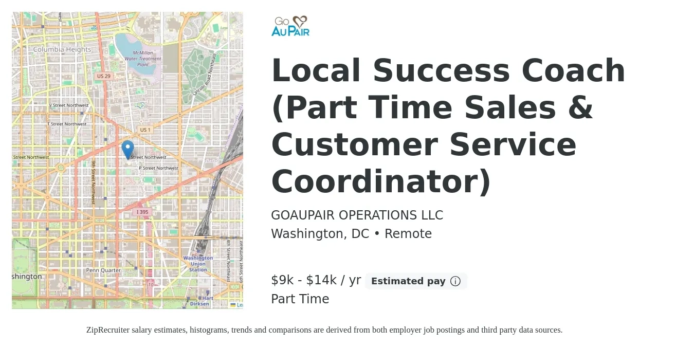 GOAUPAIR OPERATIONS LLC job posting for a Local Success Coach (Part Time Sales & Customer Service Coordinator) in Washington, DC with a salary of $9,300 to $14,100 Yearly with a map of Washington location.