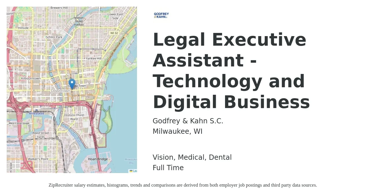 Godfrey & Kahn S.C. job posting for a Legal Executive Assistant - Technology and Digital Business in Milwaukee, WI with a salary of $56,200 to $81,800 Yearly and benefits including medical, pto, retirement, vision, dental, and life_insurance with a map of Milwaukee location.