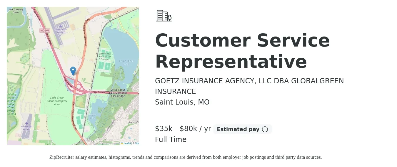 GOETZ INSURANCE AGENCY, LLC DBA GLOBALGREEN INSURANCE job posting for a Customer Service Representative in Saint Louis, MO with a salary of $15 to $18 Hourly with a map of Saint Louis location.