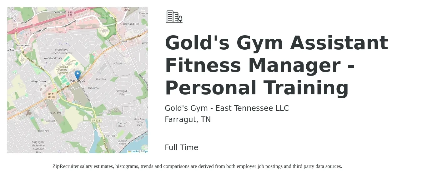 Gold's Gym - East Tennessee LLC job posting for a Gold's Gym Assistant Fitness Manager - Personal Training in Farragut, TN with a salary of $15 to $21 Hourly with a map of Farragut location.