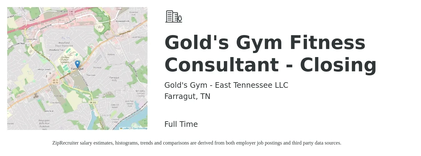 Gold's Gym - East Tennessee LLC job posting for a Gold's Gym Fitness Consultant - Closing in Farragut, TN with a salary of $11 to $18 Hourly with a map of Farragut location.