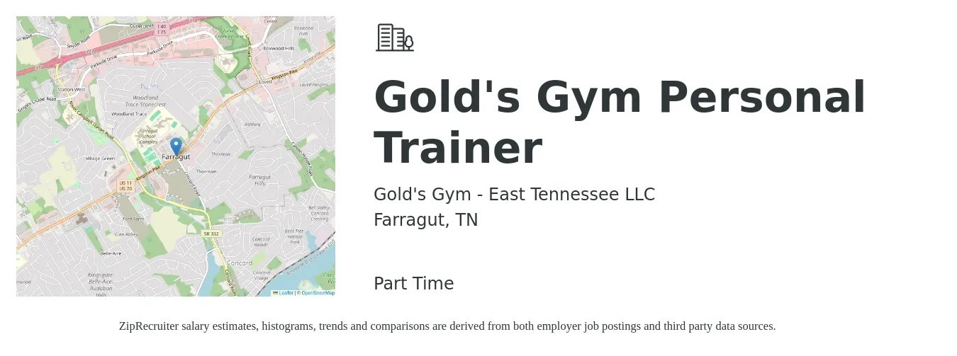 Gold's Gym - East Tennessee LLC job posting for a Gold's Gym Personal Trainer in Farragut, TN with a salary of $18 to $29 Hourly with a map of Farragut location.