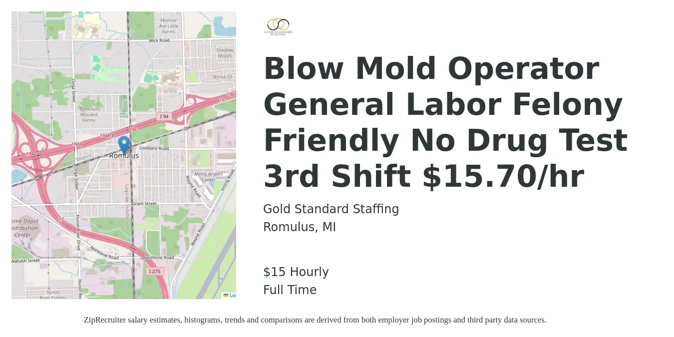 Gold Standard Staffing job posting for a Blow Mold Operator General Labor Felony Friendly No Drug Test 3rd Shift $15.70/hr in Romulus, MI with a salary of $16 Hourly with a map of Romulus location.