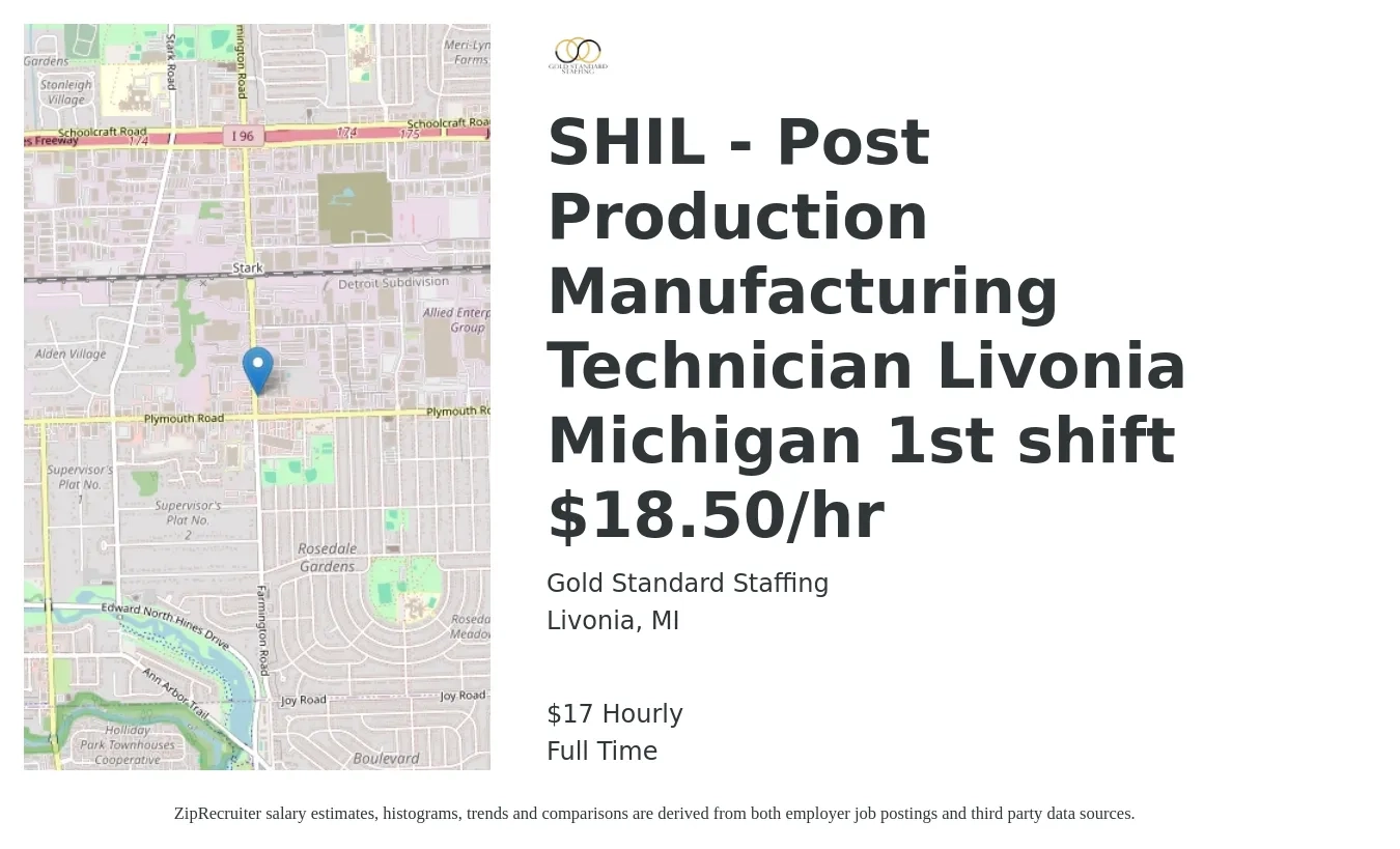 Gold Standard Staffing job posting for a SHIL - Post Production Manufacturing Technician Livonia Michigan 1st shift $18.50/hr in Livonia, MI with a salary of $18 Hourly with a map of Livonia location.